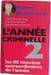 L'Ann&eacute;e criminelle 2. Pierre Bellemare  Marie-Th&eacute;r&egrave;se Cuny  Jean-Marc Epinoux  Jean-Fran&ccedil;ois Nahmias