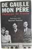 De Gaulle mon p&egrave;re. Philippe de Gaulle