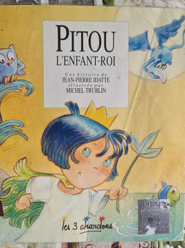 Pitou l'enfant-roi. Jean-Pierre Idatte