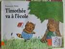 Timoth&eacute;e va &agrave; l'&eacute;cole. Rosemary Wells