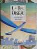 Le Bel Oiseau. Jean-Pierre Idatte