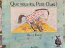 Que veux-tu Petit Ours. Harry HORSE