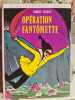 Op&eacute;ration Fant&ocirc;mette. Georges Chaulet