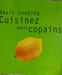 Basic cooking Cuisinez entre copains. Sabine S&auml;lzer Sebastian Dickhaut