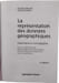 La repr&eacute;sentation des donn&eacute;es g&eacute;ographiques - 4e &eacute;d. - Statistique et cartographie: Statistique et cartographie. Pumain Denise  B&eacute;guin Mich&egrave;le  ...