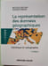 La repr&eacute;sentation des donn&eacute;es g&eacute;ographiques - 4e &eacute;d. - Statistique et cartographie: Statistique et cartographie. Pumain Denise  B&eacute;guin Mich&egrave;le  ...
