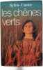 Les ch&ecirc;nes verts. Sylvie Caster