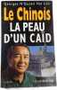Le Chinois la peau d'un ca&iuml;d. Georges N'Guyen Van Loc