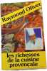 Les richesses de la cuisine proven&ccedil;ale. Raymond Oliver