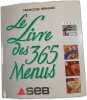 Le Livre des 365 Menus. FRAN&Ccedil;OISE BERNARD
