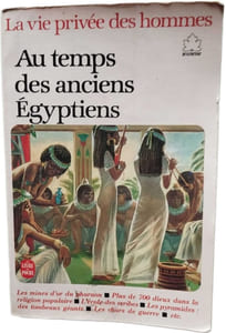 Au temps des anciens Égyptiens (La Vie privée des hommes)