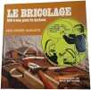 Le bricolage : 100 trucs pour la maison. Pierre Auguste