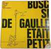 Si de Gaulle &eacute;tait petit. Bosc
