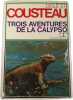 Trois aventures de la Calypso. Diol&eacute; et Cousteau