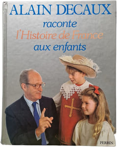 Alain Decaux raconte l'Histoire de France aux enfants