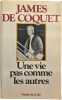 Une vie pas comme les autres. James de Coquet