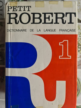 Petit Robert dictionnaire de la langue française. undefined