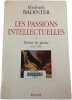 Les passions intellectuelles 1 D&eacute;sirs de gloire (1735-1751). Elisabeth Badinter