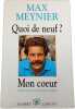 Quoi de neuf ? Mon coeur. MAX MEYNIER