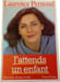 J'attends un enfant. Laurence Pernoud
