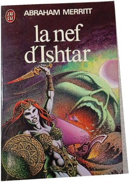 La nef d'Ishtar. ABRAHAM MERRITT