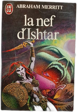 La nef d'Ishtar. ABRAHAM MERRITT