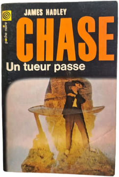 Un tueur passe. JAMES HADLEY CHASE