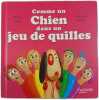 Comme un Chien dans un Jeu de Quilles - collection C'est comme &ccedil;a. MARC LEVY / FLORENT BEGU