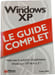 Windows XP Le guide complet. Thierry Mille