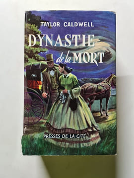 Dynastie de la mort. TAYLOR CALDWELL