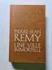 Une ville immortelle. Pierre-Jean Remy