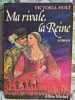 Ma rivale la Reine. Victoria Holt