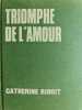 Triomphe de l'amour. Catherine Rihoit