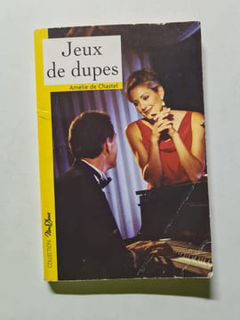 Jeux de dupes. Amélie de Chastel