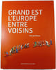 Grand est l'Europe entre voisins (ENVOI de l'Auteur). Pascale Braun