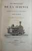Les merveilles de la science ou Description populaire des inventions modernes Tome Premier. Louis Figuier