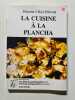 La cuisine &agrave; la plancha. Pierrette Chalendar