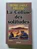 La Colline des solitudes. PIERRE JAKEZ HELIAS