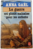 La guerre est plut&ocirc;t malsaine pour les enfants. Anna Ga&euml;l