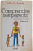 Comprendre ses parents. Gilbert C. Rapaille