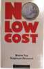 No Low Cost. St&eacute;phane Reynaud Bruno Fay