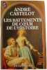 Les battements de cœur de l'histoire. Andr&eacute; Castelot