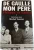 De Gaulle mon p&egrave;re 1. Philippe de Gaulle