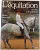 L'&eacute;quitation un art une passion. Michel Henriquet  Alain Pr&eacute;vost