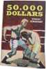 50.000 dollars. Ernest Hemingway