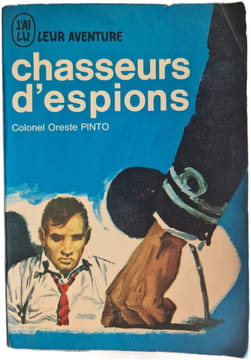 Chasseurs d'espions. Colonel Oreste Pinto