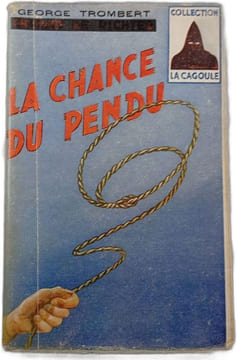 La Chance Du Pendu. George Trombert
