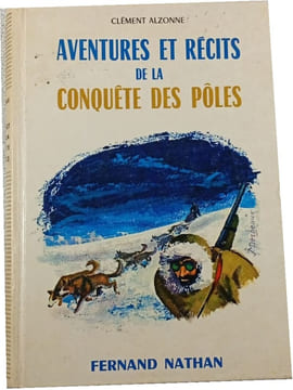 Aventures et récits de la conquête des pôles. Clément Alzonne