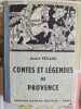 Contes et l&eacute;gendes de Provence. Andr&eacute; P&eacute;zard