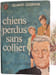 Chiens perdus sans collier. GILBERT CESBRON